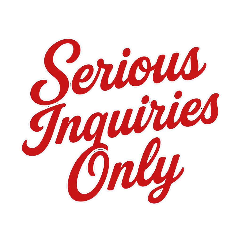 Serious Inquiries Only